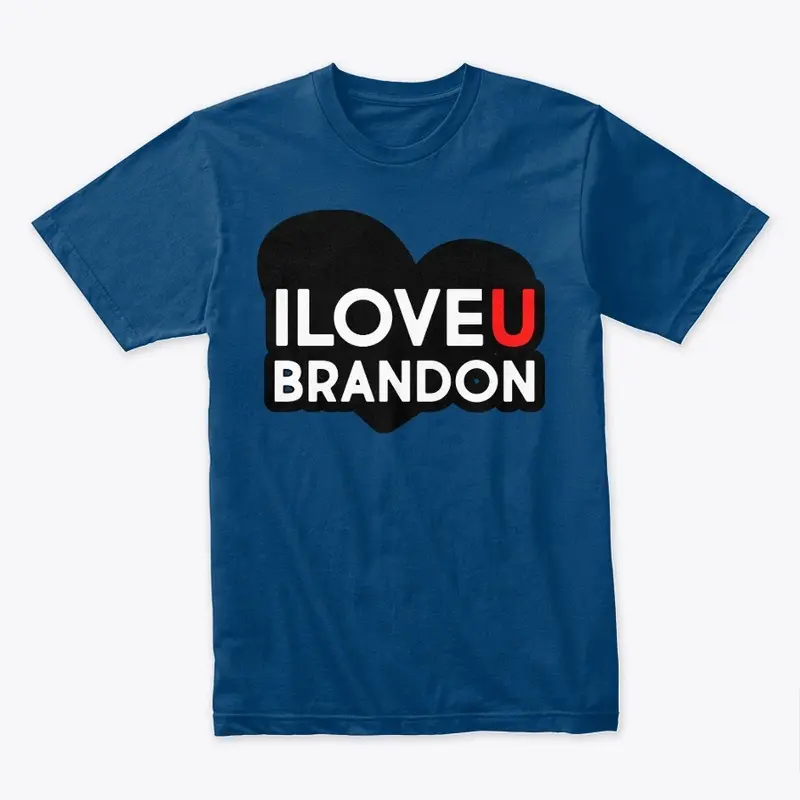 The I Love U Brandon Collection